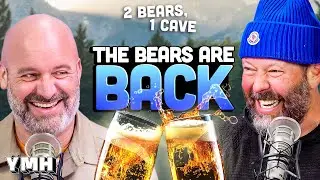 The Bears Are Back | 2 Bears, 1 Cave Ep. 212