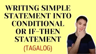 [TAGALOG] Grade 8 Math Lesson: WRITING SIMPLE STATEMENTS INTO CONDITIONAL OR IF-THEN STATEMENTS