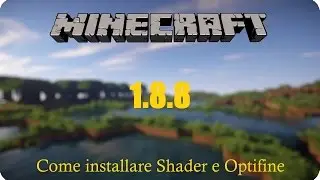 Come installare la Shaders/Optifine in Minecraft 1.8.8 | ITA | Tutorial
