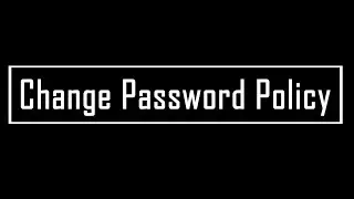 Change Password Policy