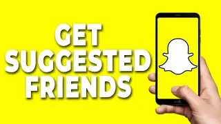 How to Get Suggested Friends on Snapchat