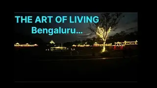 Art Of Living, Bengaluru - DVR VLOGS - 2