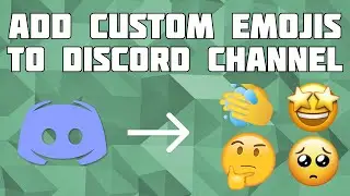 How to Add Custom Emojis to Your Discord Server! Add Your Own Emojis to Your Discord Server!