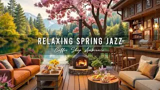 Relaxing Spring Morning & Smooth Jazz Instrumental Music at Cozy Coffee Shop Ambience for Good Mood
