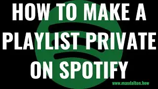 How to Make a Playlist Private on Spotify