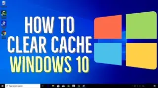 How to Clear All Cache on Windows 10