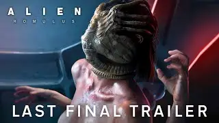 Alien: Romulus | Last Final Trailer