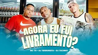 MC TH - Agora Eu Fui Livramento? (Clipe Oficial) Prod. DJ Terrorista & DJ Tacinho