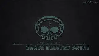 Dance Electro Swing by Black Sea Music - [Electro, Swing Music]