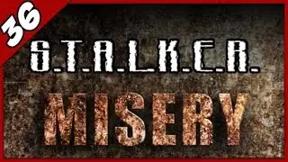 STALKER MISERY 2.1.1 ► Туннель в Припять ► Часть #36