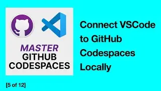 [5/12] How to Connect VS Code to GitHub Codespaces Locally