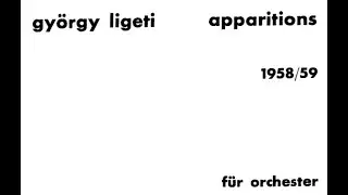 György Ligeti - apparitions for orchestra [w/score] (1958-1959)