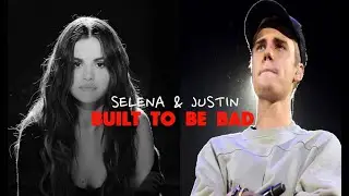 Justin & Selena - Built to be bad (2024 edit)