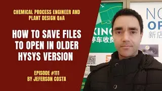 HOW TO SAVE HYSYS FILES TO OPEN IN OLDER VERSION | SAVING ASPEN HYSYS SIMULATION