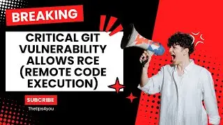 Critical Git vulnerability | High Alert!!!!