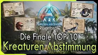 Die Finale Kreaturen Abstimmung ! Das sind die TOP 10 für Ragnarok ARK Survival Ascended