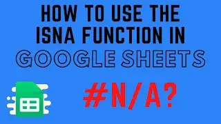 How to Use the ISNA Function in Google Sheets