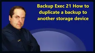 Backup Exec 21 How to duplicate a backup to another storage device