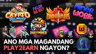 Play2Earn: Update Sa Mga Play2Earn (Ano mga inaabangan ko)