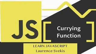 Implement Function Currying in JavaScript | Taught by Laurence Svekis