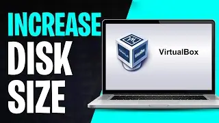 How to Increase Virtual Machine Disk Space (2024) / Increase Virtual Machine Disk Size in VirtualBox