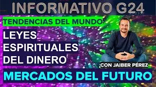 LEYES ESPIRITUALES DEL DINERO- LO QUE VIVE LA HUMANIDAD - MERCADOS DEL FUTURO CON JAIBER PEREZ