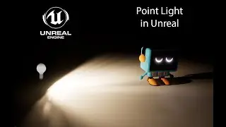 Point Light Explained - Unreal Engine Lighting Tutorial for beginners. Game Art & Design.