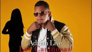 #ADRIAN #LIVE - LAS Cariñosas (NUEVA BACHATA 2023 )