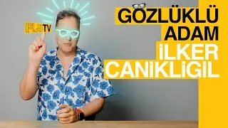 Gözlüklü Adam - İlker Canikligil 👓