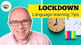 10 Tips for Learning a Language during Lockdown