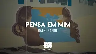 Ralk, Nanno V - Pensa Em Mim (Lyric Oficial)