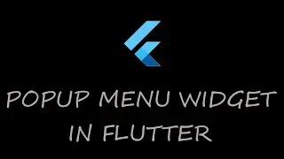 12. Flutter Popup Menu Widget