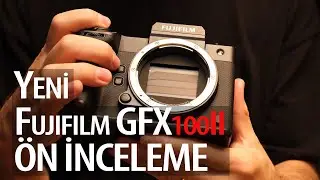 Yeni Fujifilm GFX100 II Ön İnceleme - Ferhat Sönmez & Murat Koçak