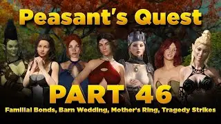 Peasant's Quest Part 46 - Familial Bonds, Barn Wedding, Mother’s Ring, Tragedy Strikes, Chickens