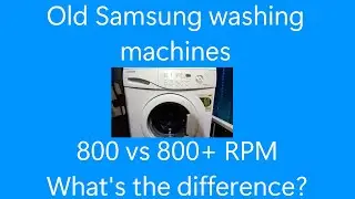 Old Samsung washing machines - What's the difference between 800 and 800+ RPM?