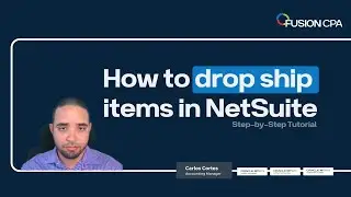 How to Drop Ship Items in NetSuite - Step-by-Step Tutorial