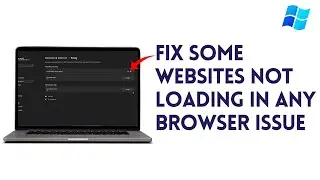 How To Fix Some Websites Not Loading/Opening In Any Browser Issue  (Windows 10)