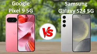 Google Pixel 9 5G vs Samsung Galaxy S24 5G