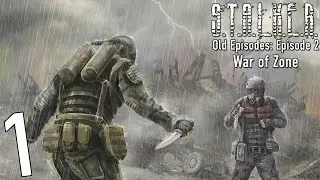 Прохождение S.T.A.L.K.E.R. Old Episodes. Episode 2: War of Zone #1 