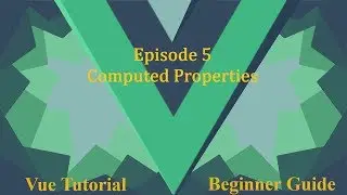 Vue Beginner Guide Ep.5 - Computed Properties
