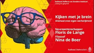 Kijken met je brein. Allemaal onze eigen werkelijkheid | Floris de Lange en Nina de Boer