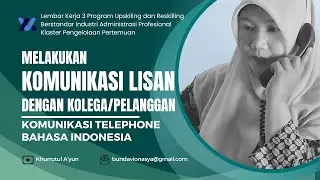 MELAKUKAN KOMUNIKASI LISAN DENGAN KOLEGA/PELANGGAN II KOMUNIKASI TELEPHONE BAHASA INDONESIA