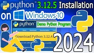 How to Install Python 3.12.5 on Windows 10 [ 2024 Update ] Demo HelloWorld Python Program