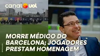 MÉDICO DO BARCELONA MORRE ANTES DE PARTIDA CONTRA O OSASUNA; JOGADORES PRESTAM HOMENAGEM A ELE