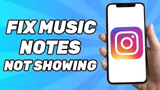 How To Fix Instagram Music Notes Feature Not Showing