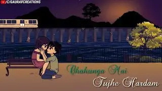 Chahunga Mai Tujhe Hardam 😘😘 | New Love Whatsapp Status Video ❤❤ | Status For Boys