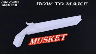 How to make a musket out of paper