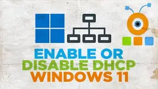 How to Enable or Disable DHCP in Windows 11