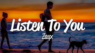 Zayx - Listen To You (Lyrics)