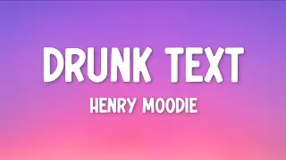 Henry Moodie - drunk text (Lyrics)